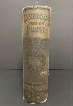 Load image into Gallery viewer, Antique 1891 “Discourse From the Pulpit” Book
